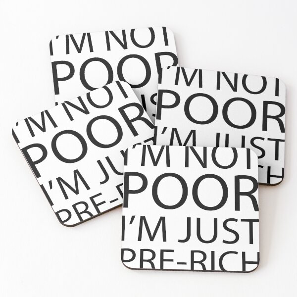 Item preview, I'm not poor, I'm just pre-rich designed and sold by Water  Boy.