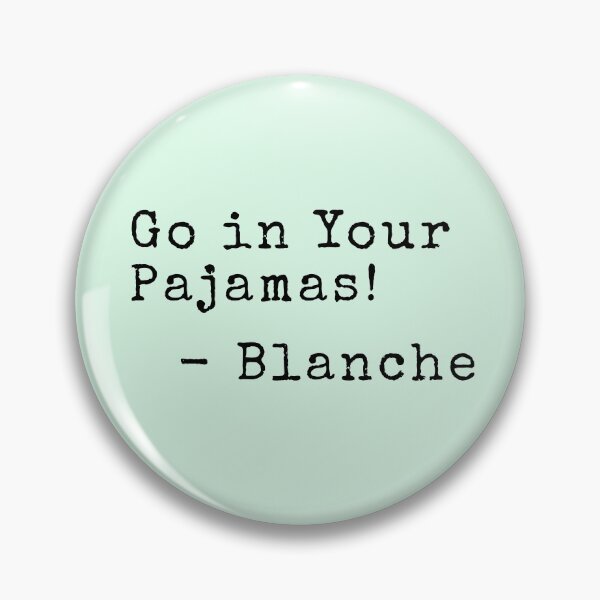 Item preview, Go in your Pajamas! - Golden Girls designed and sold by EverydayDesign.