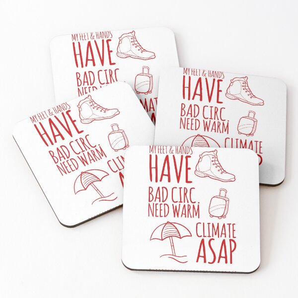 Item preview, My Feet & Hands Have Bad Circ. Need Warm Climate ASAP designed and sold by OfferHeat.