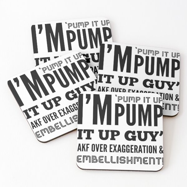 Item preview, I'm 'Pump It Up Pump It Up Guy' AKF Over Exaggeration & Embellishment! designed and sold by OfferHeat.