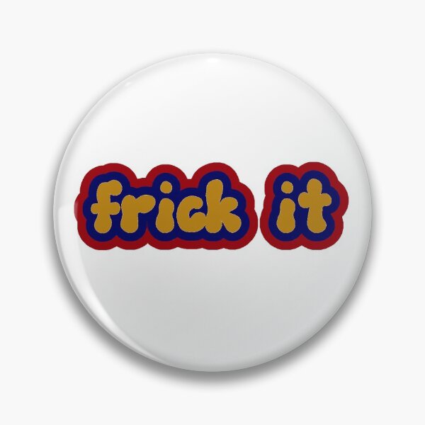 Item preview, frick it designed and sold by nmgee.