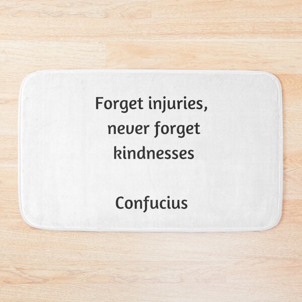 Item preview, Confucius Quote - Forget injuries never forget kindness designed and sold by Inspirationmotivation.