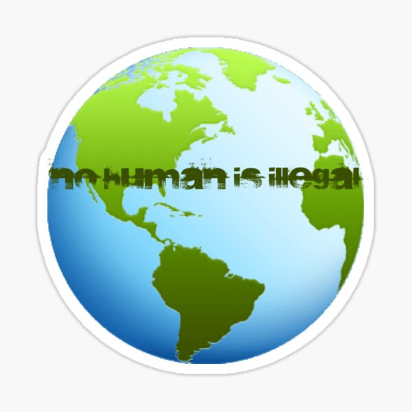 Item preview, NO HUMAN IS ILLEGAL 3 designed and sold by gadgetworld.