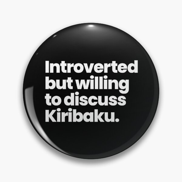 Introverted but willing to discuss Kiribaku - Boku No Hero Academia Pin