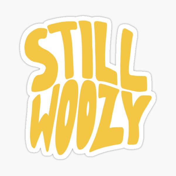 STILL WOOZY Sticker