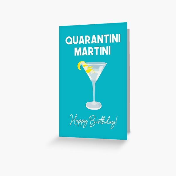 QUARANTINI MARTINI FUNNY ISOLATION QUARANTINE BIRTHDAY CARD Greeting Card