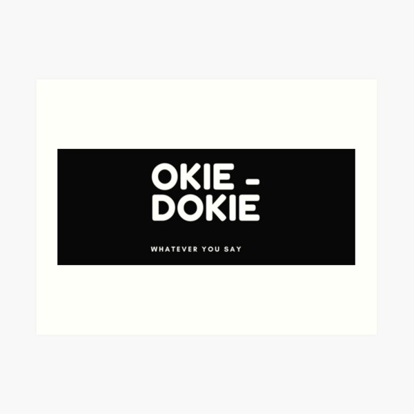 Okie Dokie Meaning In English