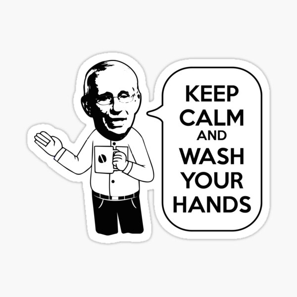 Dr. Fauci Keep Calm & Wash Your Hands, Dr Fauci is my Homeboy Sticker