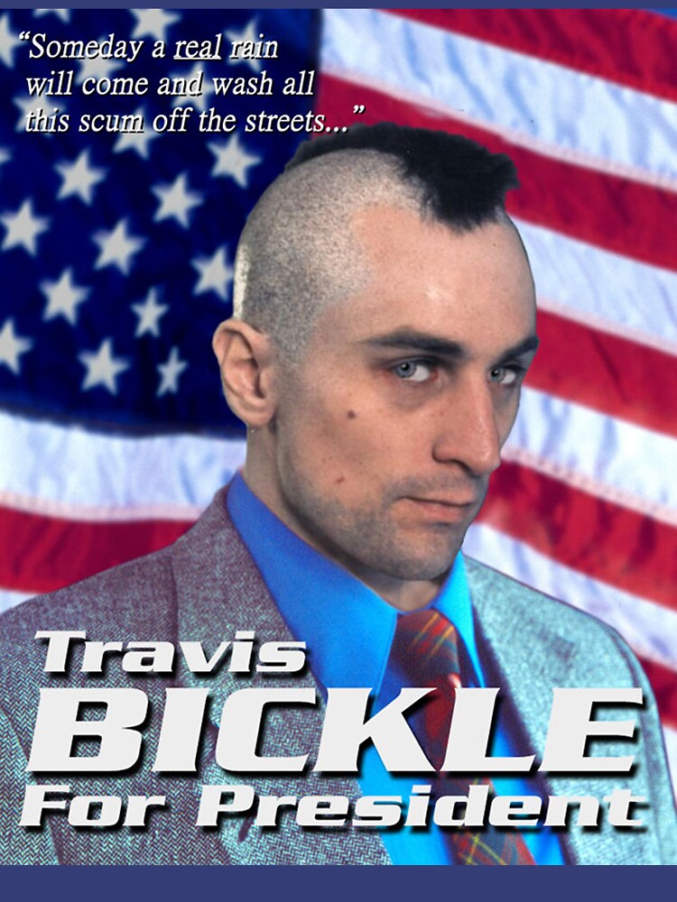 Travis Bickle for President by Astrobeej