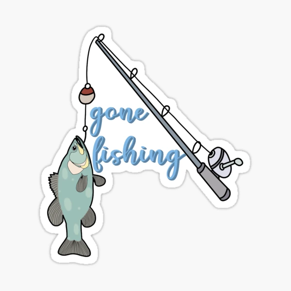 Gone Fishing Sticker for Sale by Jodilyn Blake