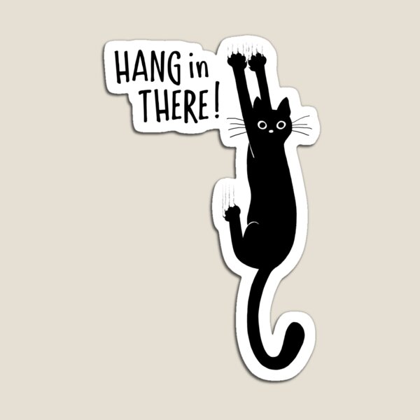 Funny Black Cat Hanging On - Hang in There! Humorous Kitty Magnet