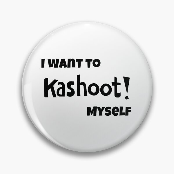 Item preview, I want to kashoot! myself designed and sold by dylan7880.