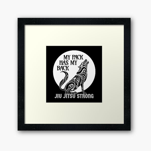 My pack has my back - Jiu jitsu strong Framed Art Print