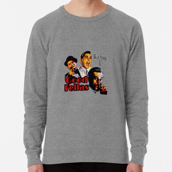 goodfellas sweatshirt