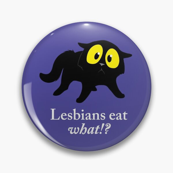 Item preview, Lesbians Eat What Scared Pussy Cat designed and sold by Sapphic Reality.