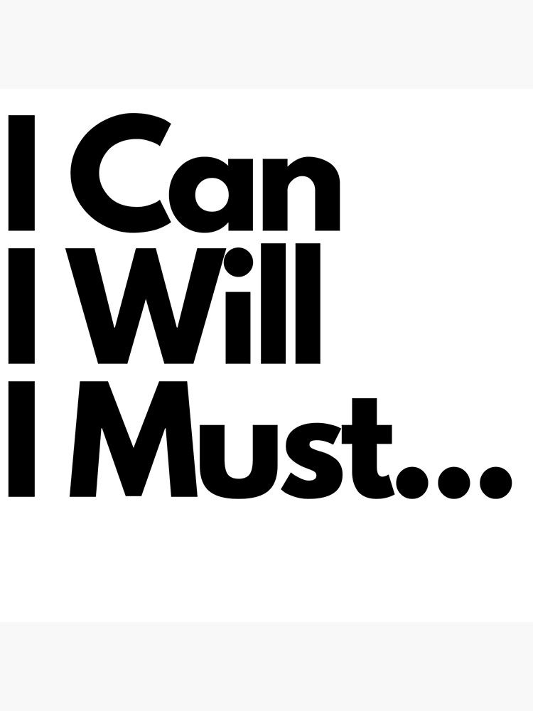 I Can I Will I Must Motivational Quote By Eric Thomas Art Board Print For Sale By Mantego Redbubble