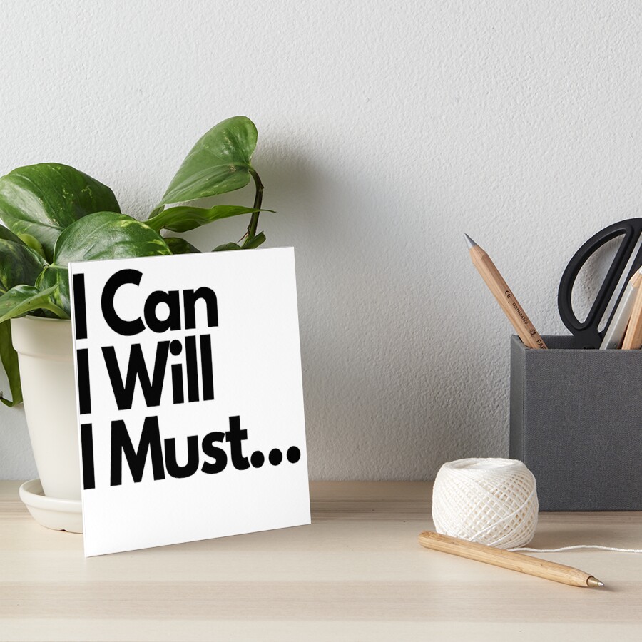 i-can-i-will-i-must-motivational-quote-poster-by-printpress-redbubble