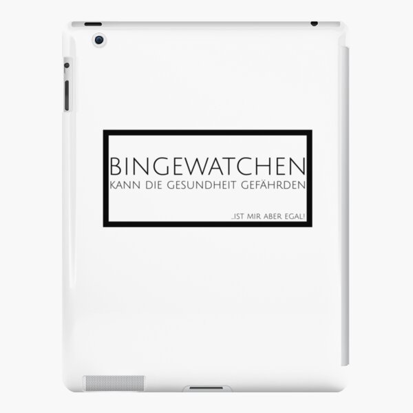 Bingewatchen can endanger health ... but I don't care iPad Snap Case