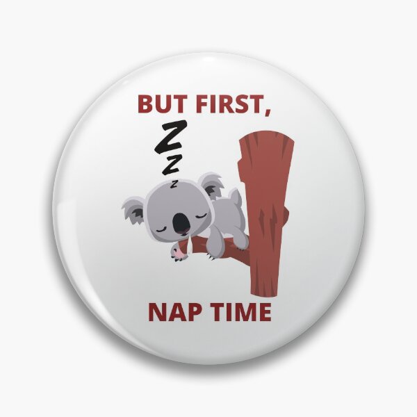 Item preview, But first, nap time - Cute Koala designed and sold by Jacinda  Collins.