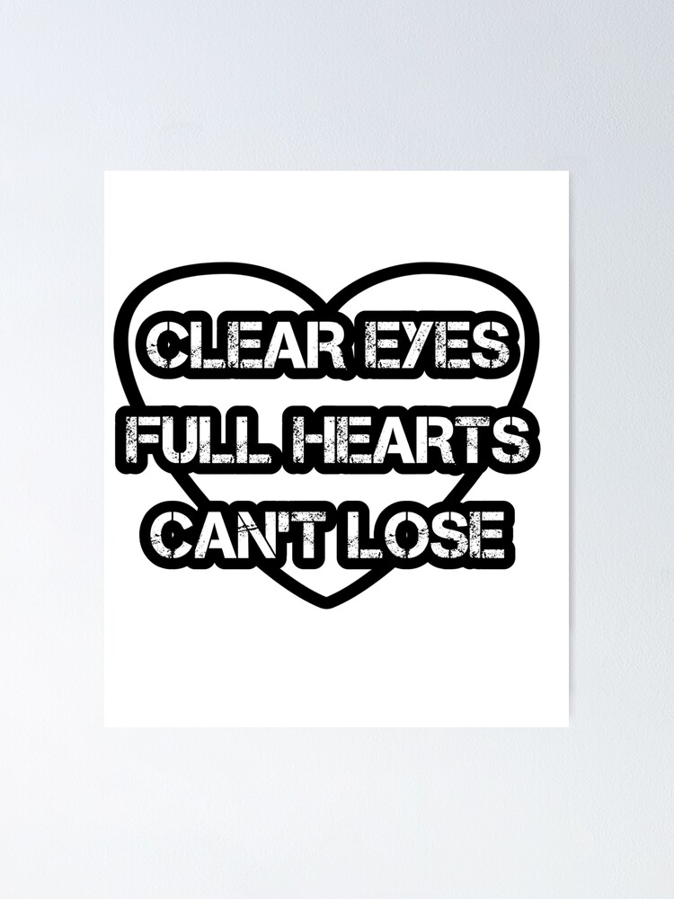 Clear Eyes Full Hearts Can T Lose Poster By Wizanestore Redbubble