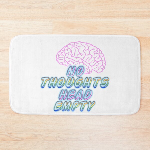 Item preview, No Thoughts Brain Empty designed and sold by FancyThat.
