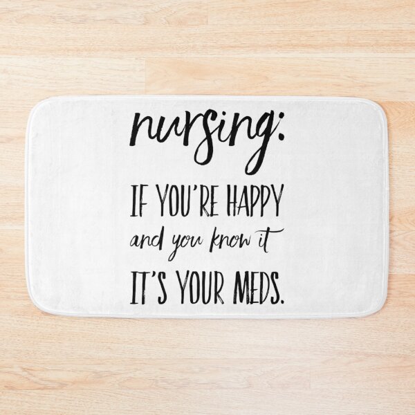 Item preview, Nursing Quotes - If You're Happy designed and sold by SuperMerchMan.