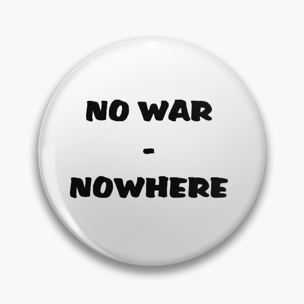 Item preview, NO WAR - NOWHERE designed and sold by coolbarda.