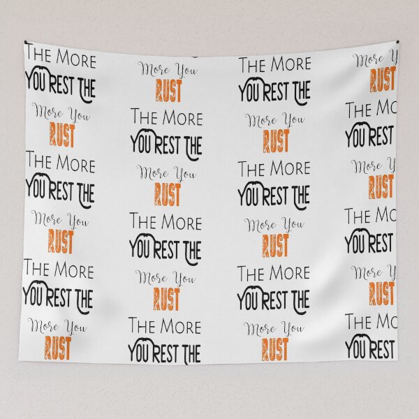 Item preview, The More You Rest The More You Rust designed and sold by darknessjeff86.