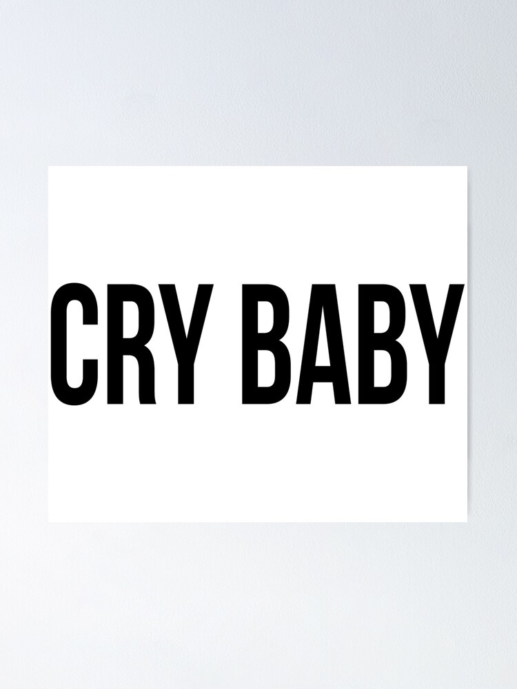 Cry Baby Poster for Sale by TheArtism