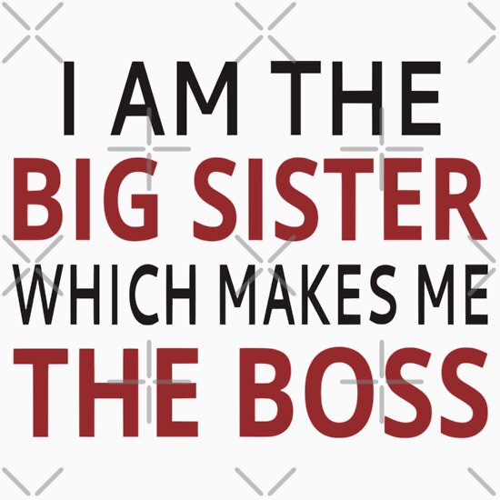 I Am the Big Sister: Gifts & Merchandise | Redbubble