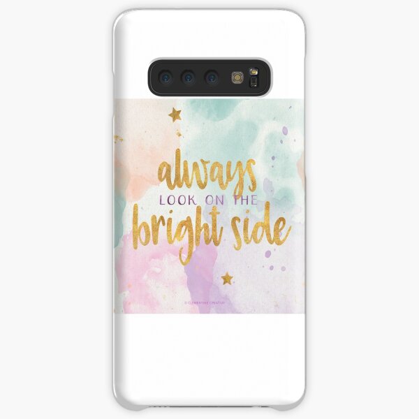 Always look on the bright side Samsung Galaxy Snap Case
