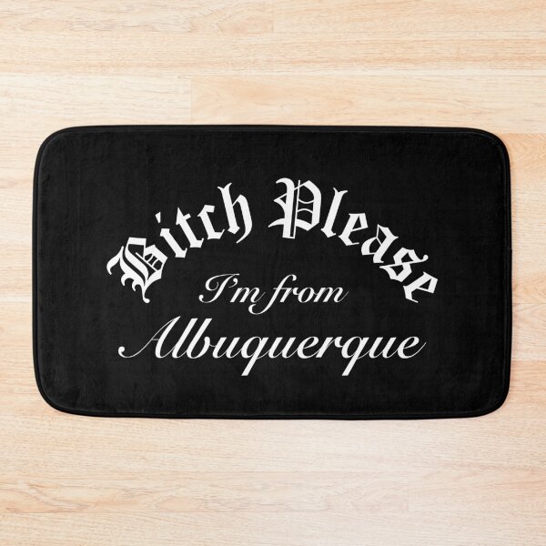 Item preview, Bitch Please Im From Albuquerque designed and sold by Time-is-Money.