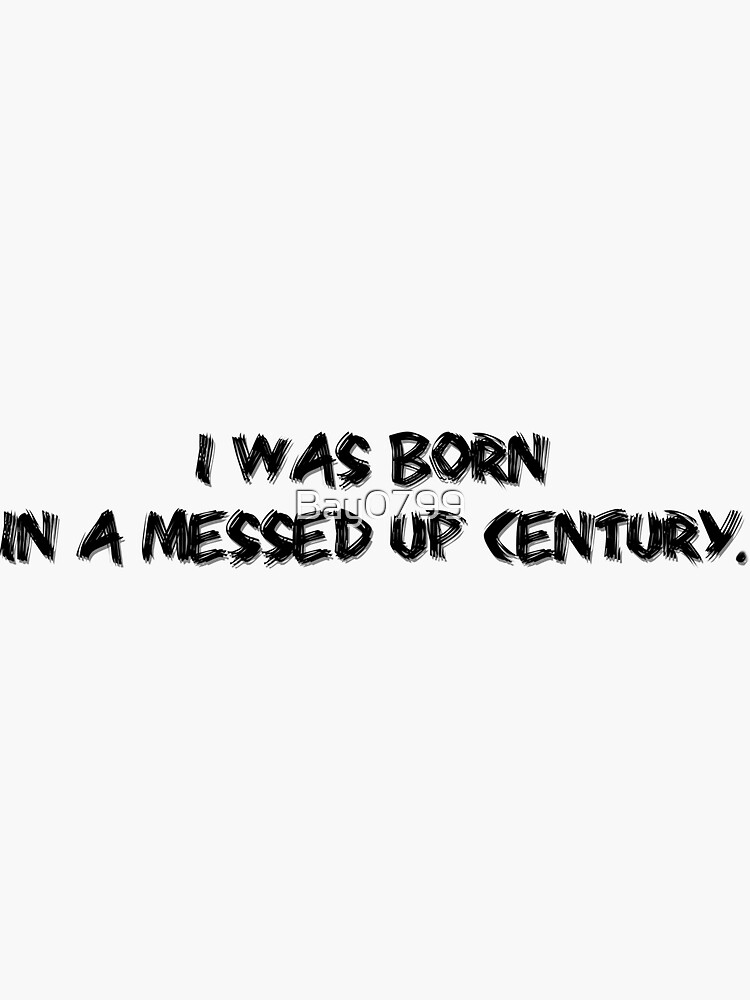 Born In A Messed Up Century - Yungblood Design by Bay0799