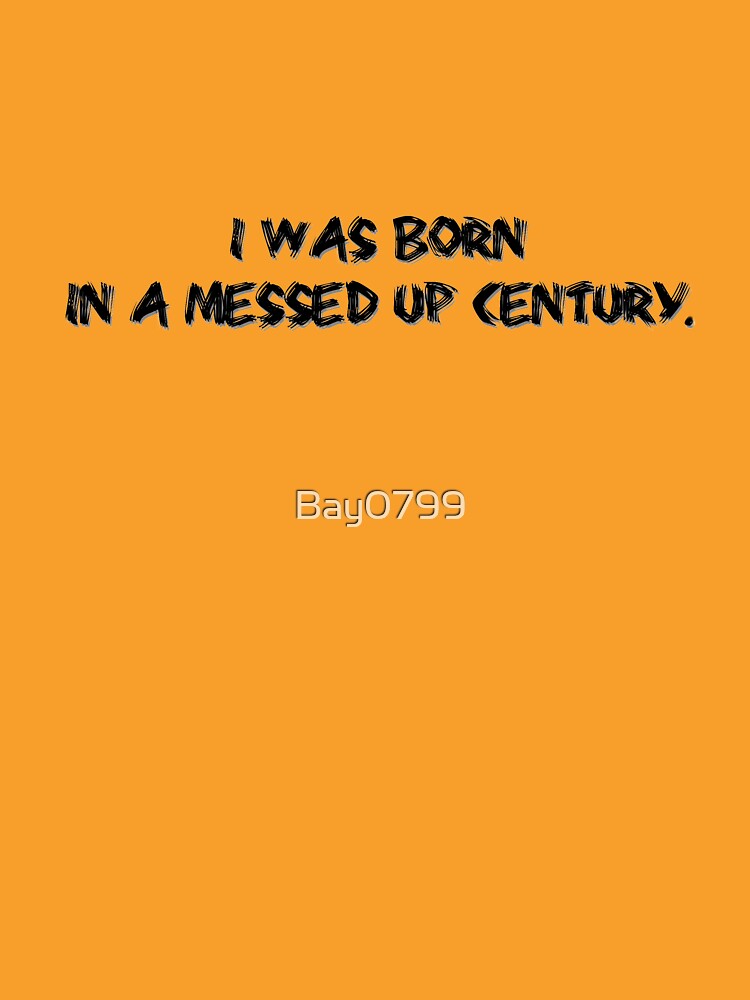 Born In A Messed Up Century - Yungblood Design by Bay0799
