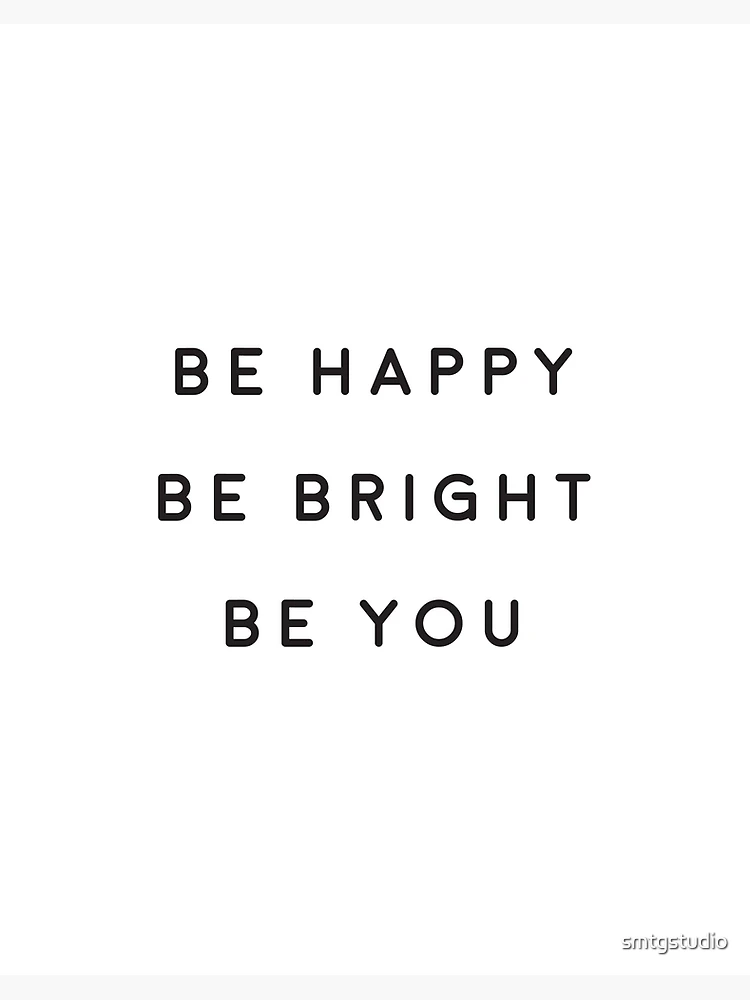 Short Motivational Quote - Be Happy Be Bright Be You Art Board