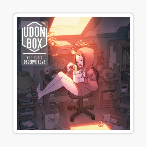 Udon Box You don't deserve love Sticker