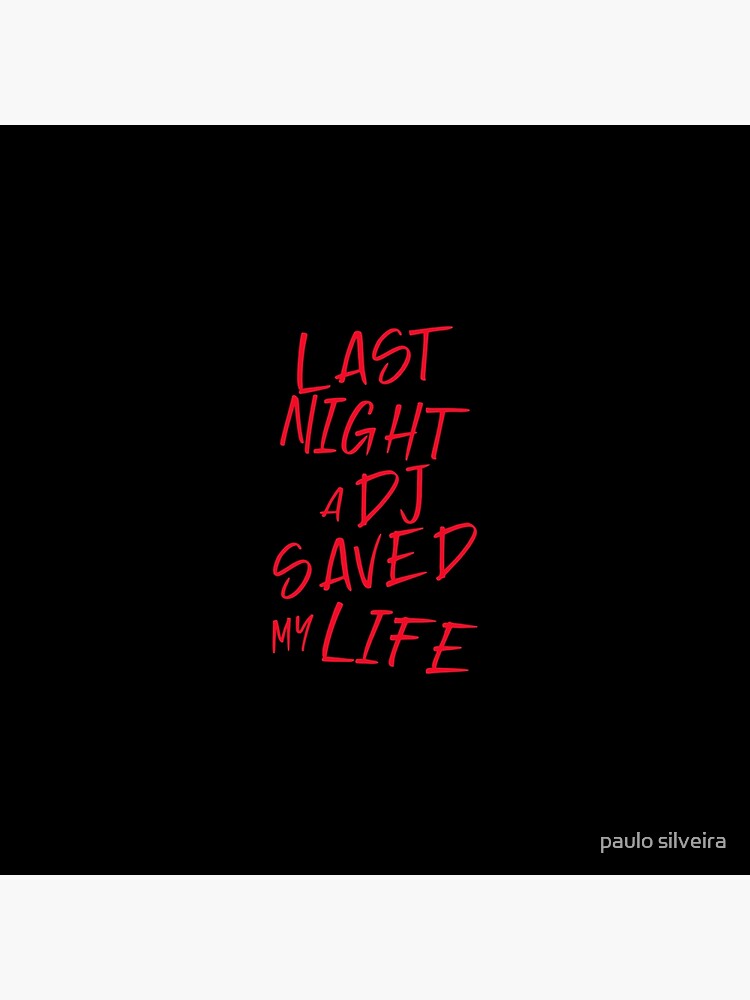 Last night a Dj saved my life from a broken For house music  House music Poster