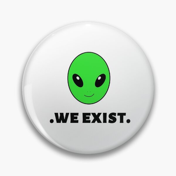 Item preview, We exist extraterrestrial green outerspace space milkyway galaxy creature believe in yourself designed and sold by conceptDVS.