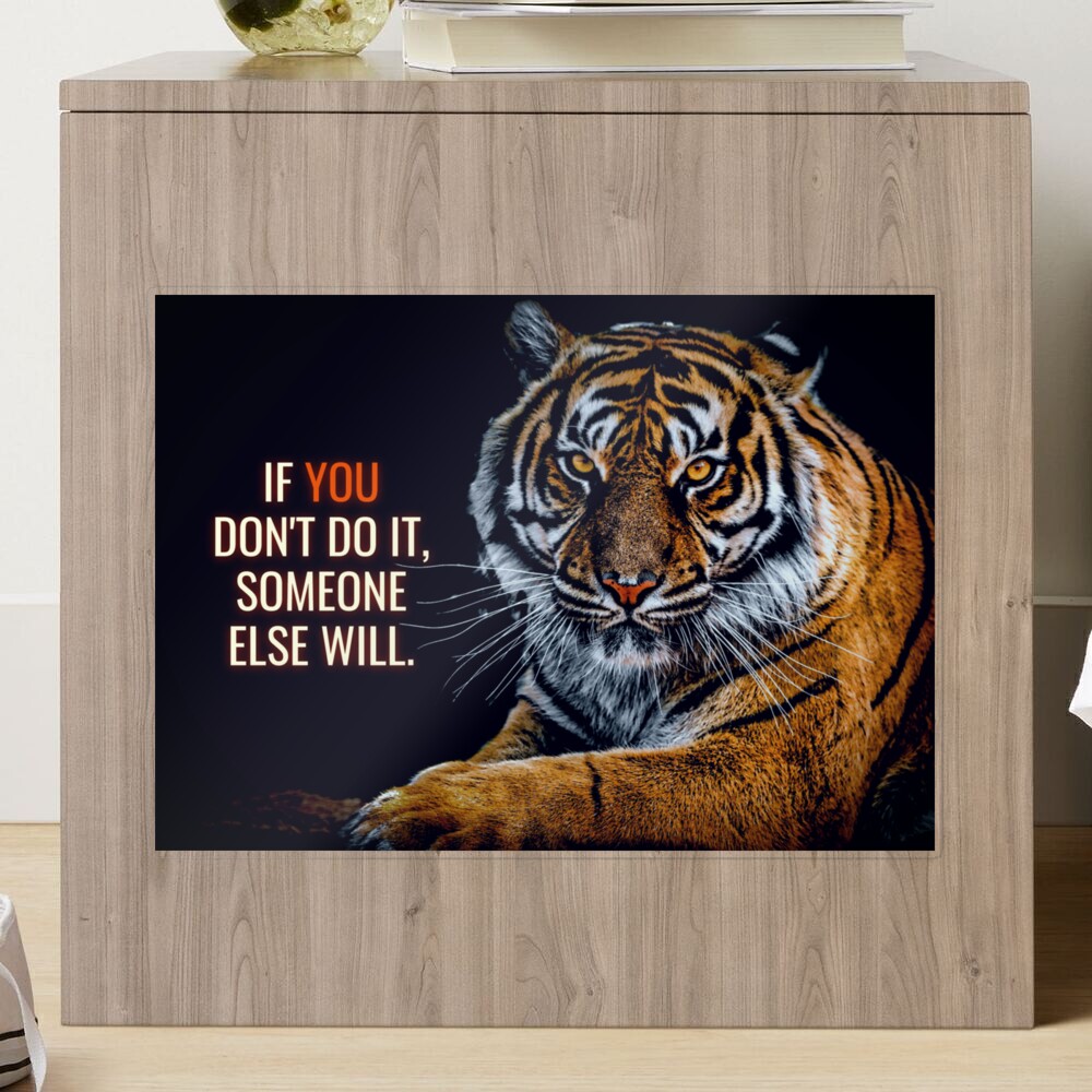 Animal Motivation - If you don't do it, someone else will. Poster