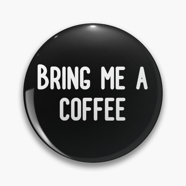 Artikelvorschau, Bring mir einen Kaffee entworfen und verkauft von Textbubble.