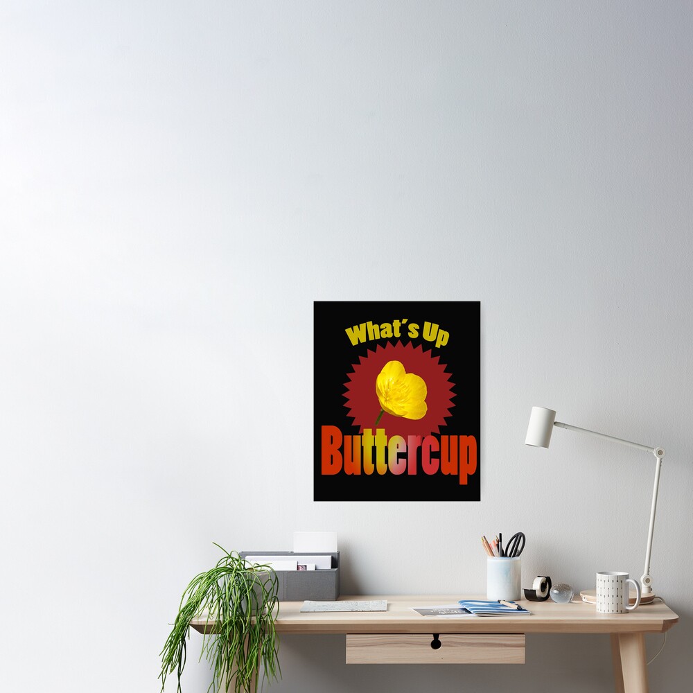 whats-up-buttercup-rhyme-saying-poster-for-sale-by-joyfuldesigns55-redbubble