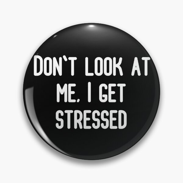 Item preview, Don't look at me, I get stressed designed and sold by Textbubble.