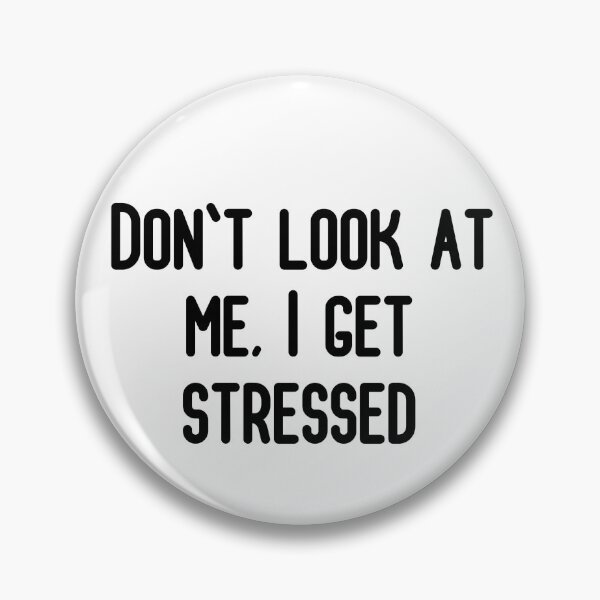 Item preview, Don't look at me, I get stressed designed and sold by Textbubble.