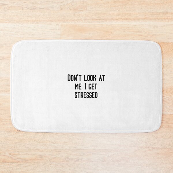 Item preview, Don't look at me, I get stressed designed and sold by Textbubble.