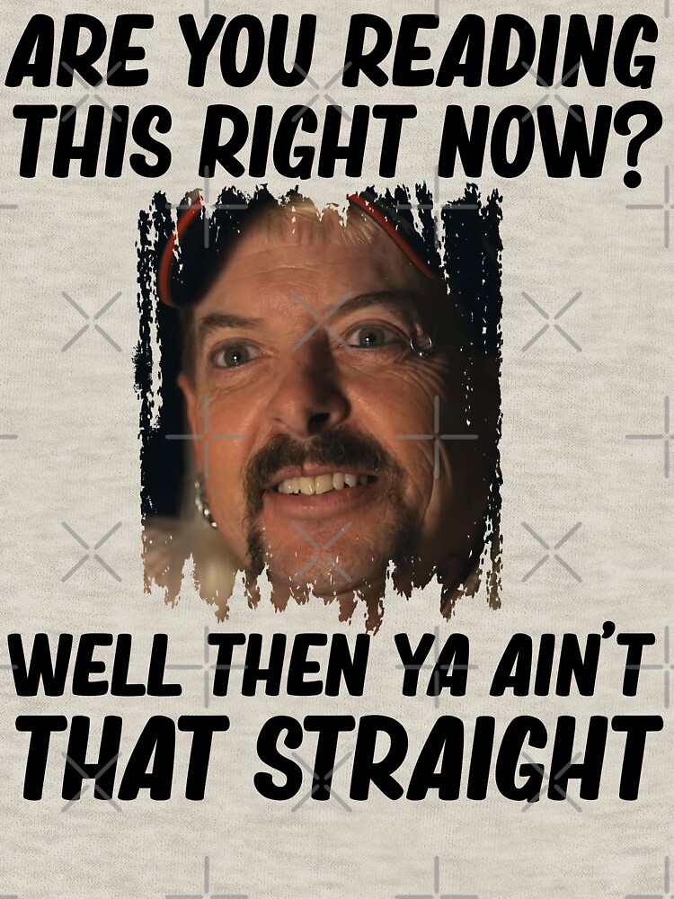"Funny joe exotic quote ain’t that straight tiger king joe exotic