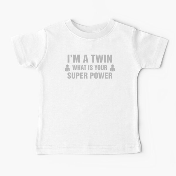 Item preview, I'm A Twin What Is Your Super Power designed and sold by CarbonClothing.