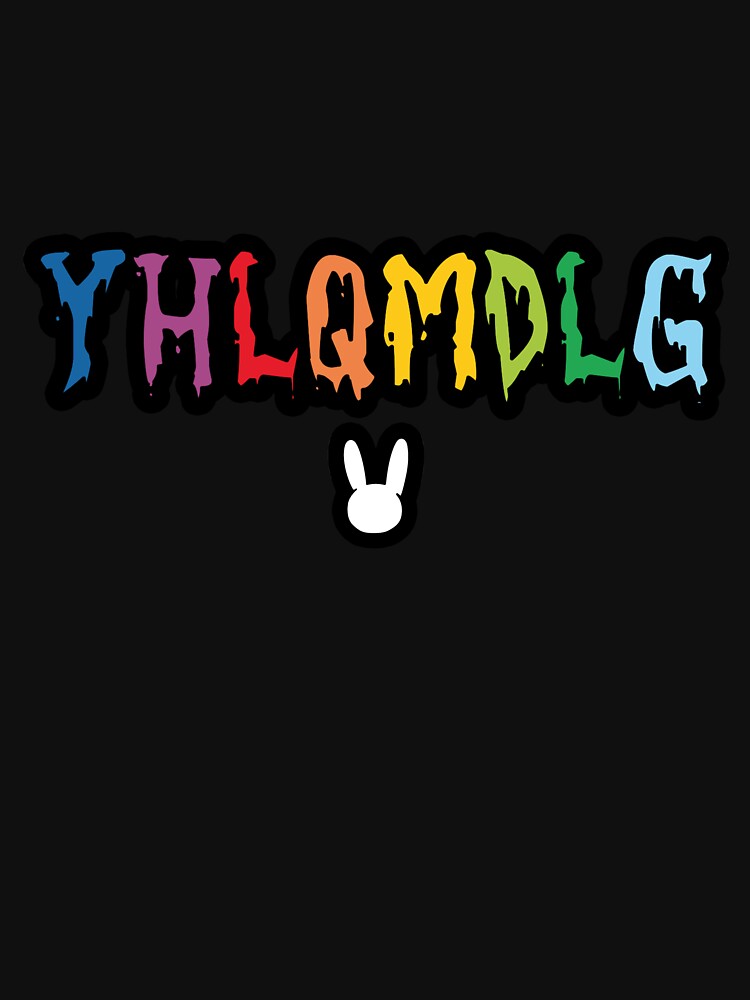 Download "YHLQMDLG - Bad Bunny" T-shirt by blazikin | Redbubble