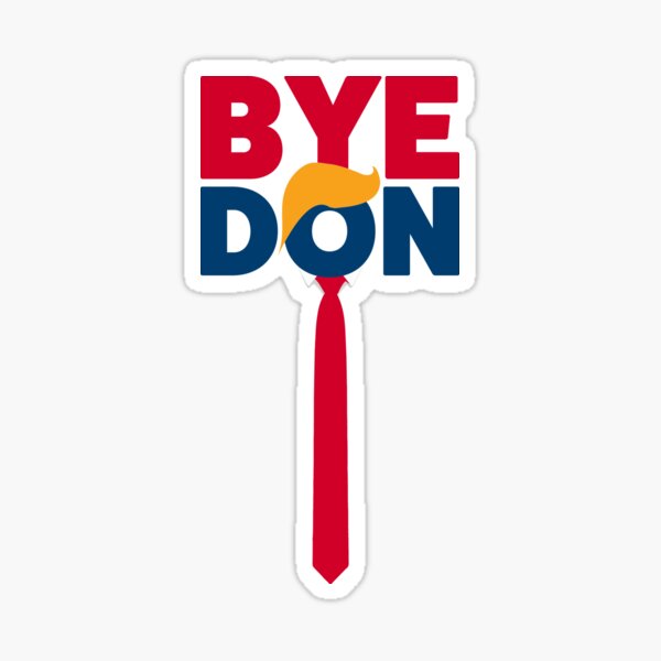 ByeDon - Bye, Bye Donald Trump - Joe Biden 2020 - Trump Tie Sticker