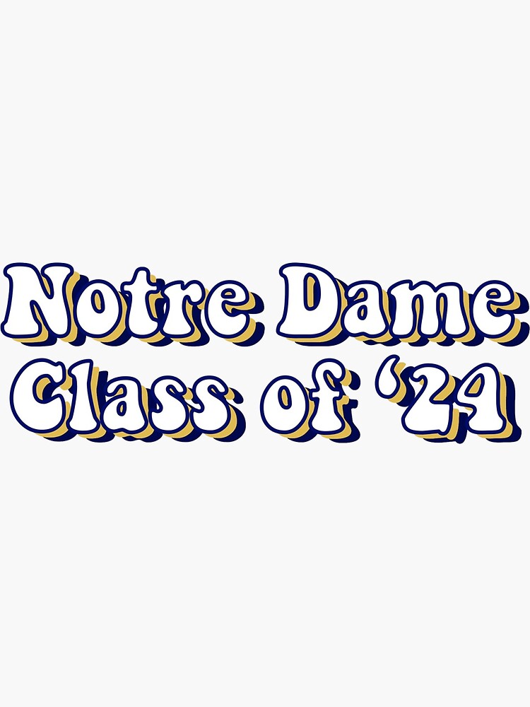 "Notre Dame Class of 2024" Sticker for Sale by gryan47 Redbubble