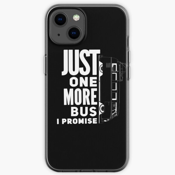 Nur noch ein Bus, das verspreche ich iPhone Flexible Hülle